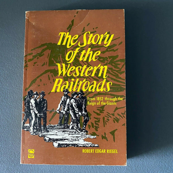 Story of the Western Railroads Robert Edgar Riegel 1964 history book
